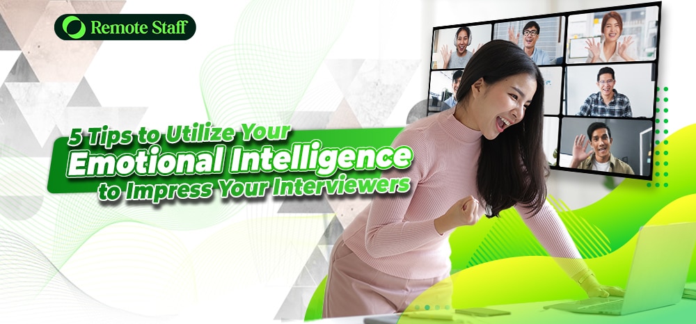 5 Tips to Utilize Your Emotional Intelligence to Impress Your Interviewers