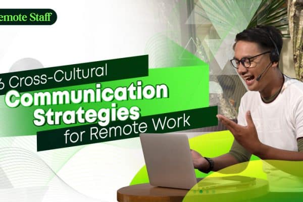 6 Cross-Cultural Communication Strategies for Remote Work