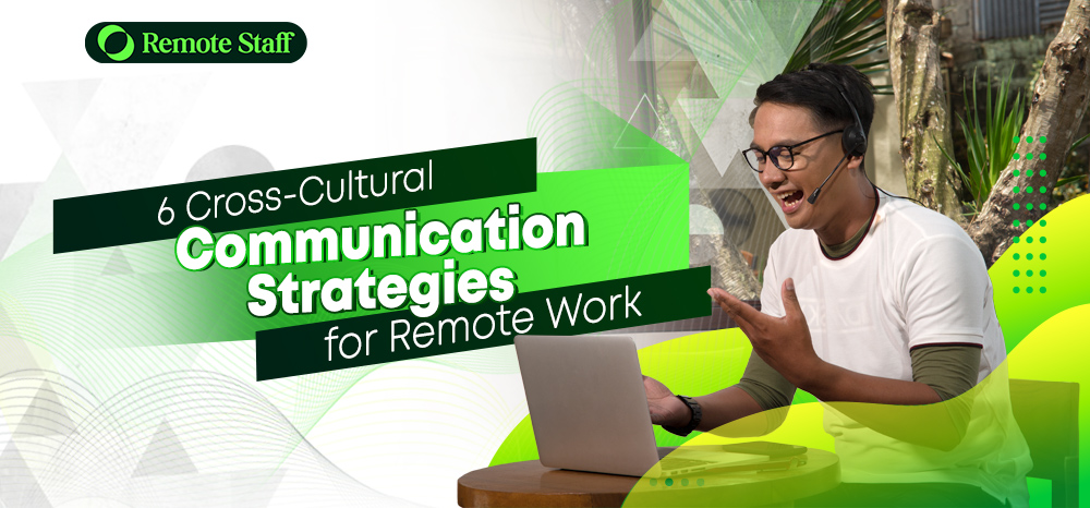6 Cross-Cultural Communication Strategies for Remote Work