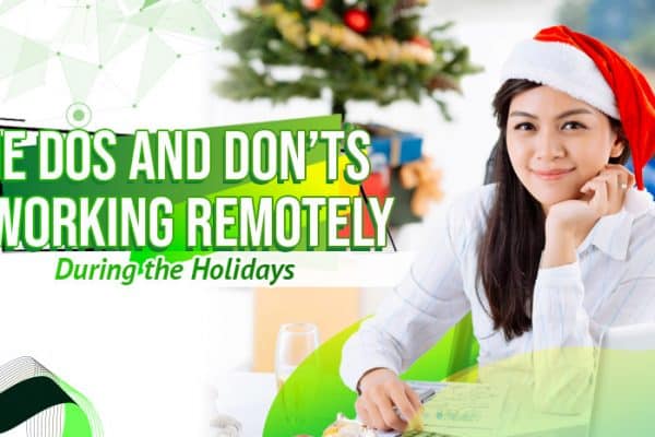 The Dos and Don’ts of Working Remotely During the Holidays