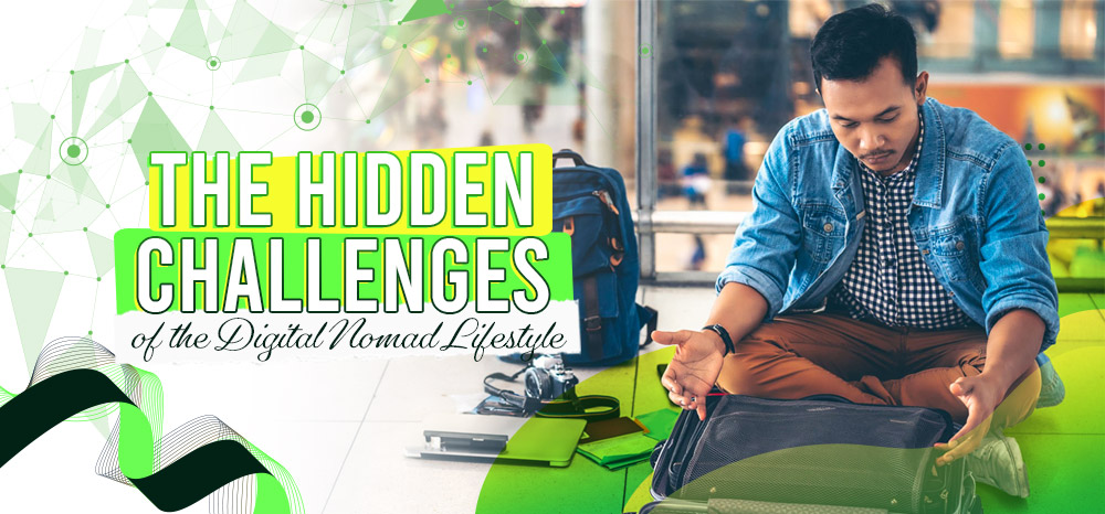 The Hidden Challenges of the Digital Nomad Lifestyle