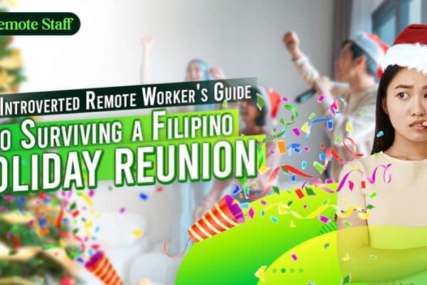 The Introverted Remote Worker's Guide to Surviving a Filipino Holiday Reunion