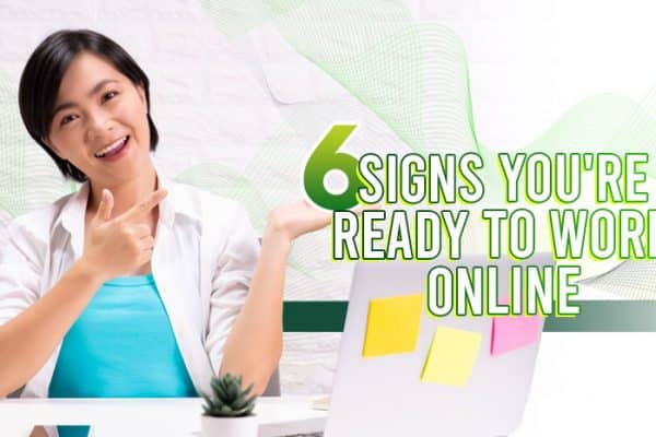 6 Signs You're Ready to Work Online