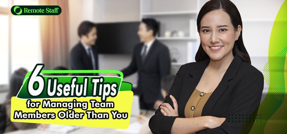 6 Useful Tips for Managing Team Members Older Than You