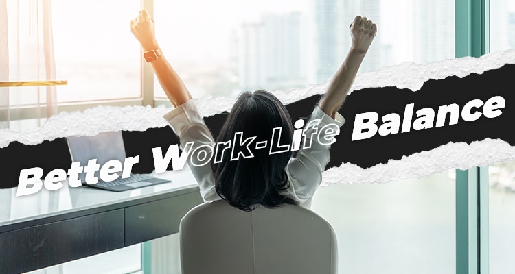 Better Work-Life Balance