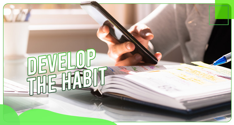 Develop the Habit