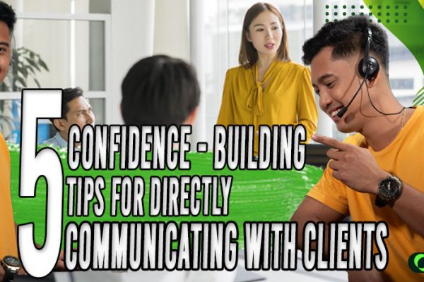 5 Confidence-Building Tips for Directly Communicating With Clients