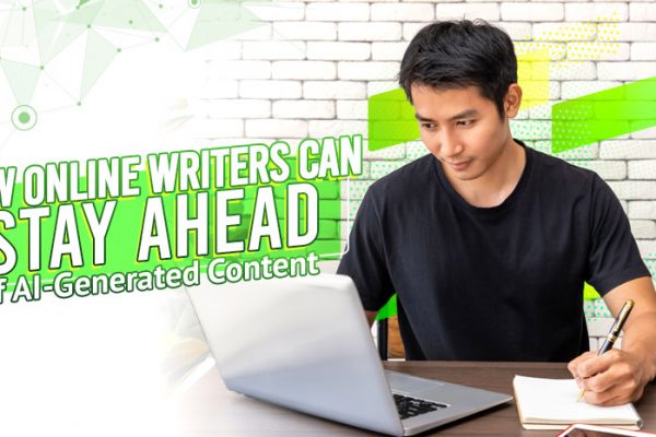 How Online Writers Can Stay Ahead of AI-Generated Content