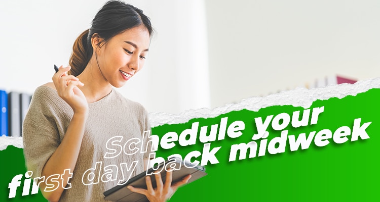 Schedule Your Return During a Shortened Week