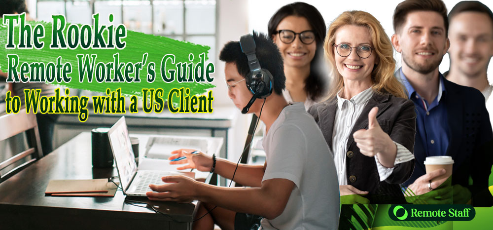 The Rookie Remote Worker’s Guide to Working with a US Client
