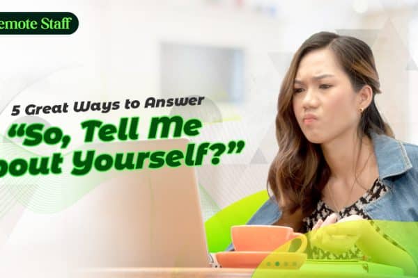 5 Great Ways to Answer “So, Tell Me About Yourself”