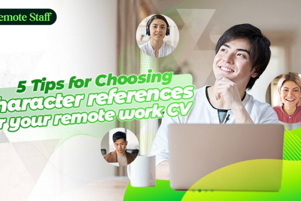 5 Tips for Choosing character references for your remote work CV