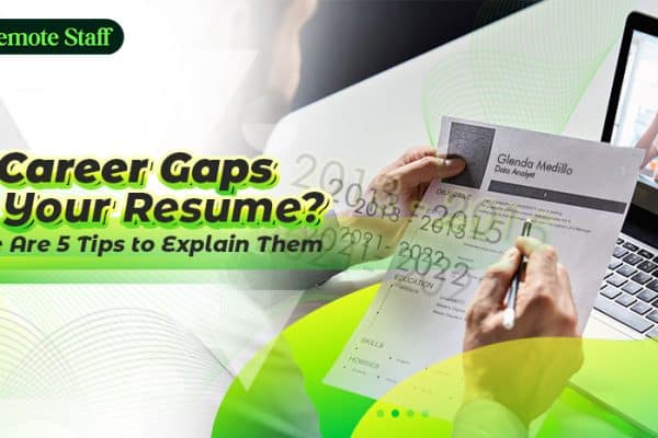 Career Gaps in Your Resume Here Are 5 Tips to Explain Them