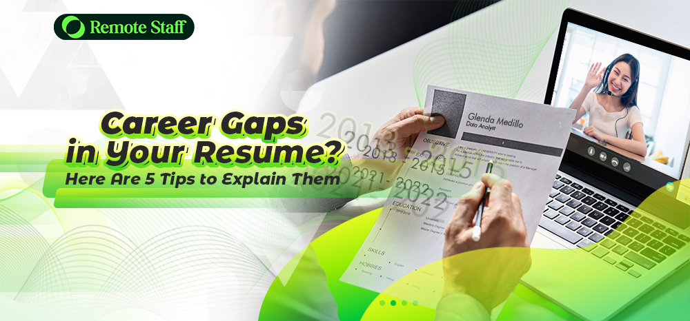 Career Gaps in Your Resume Here Are 5 Tips to Explain Them