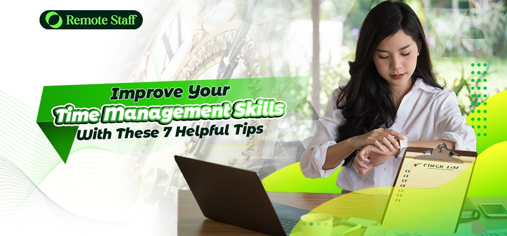 Improve Your Time Management Skills With These 7 Helpful Tips