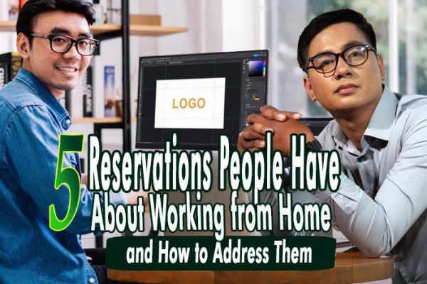 5 Reservations People Have About Working From Home—and How to Address Them.
