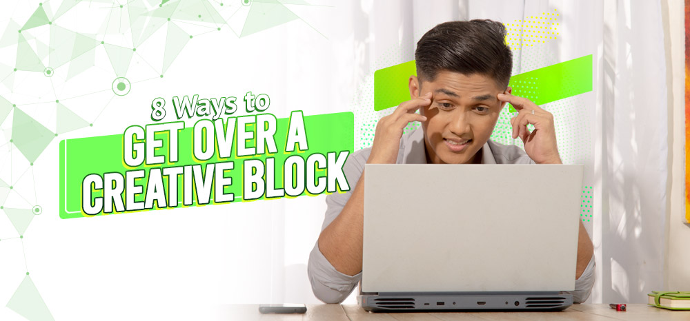 8 Ways to Get Over a Creative Block