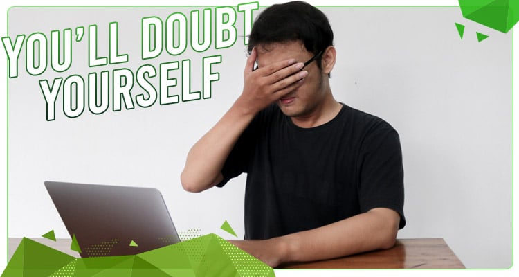 You’ll Doubt Yourself—And Others Will Lose Their Trust in You