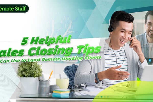 5 Helpful Sales Closing Tips You Can Use to Land Remote Working Clients