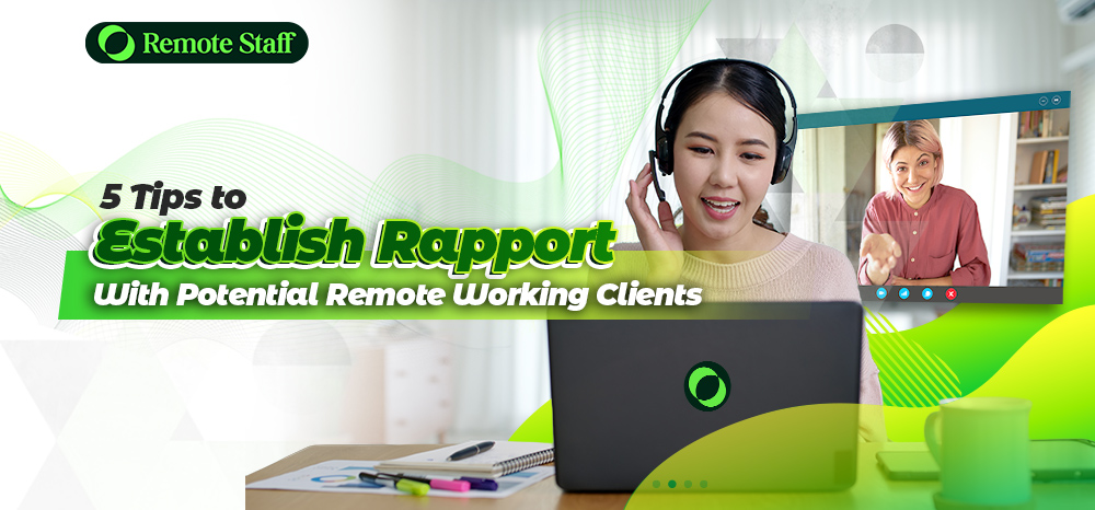 5 Tips to Establish Rapport With Potential Remote Working Clients