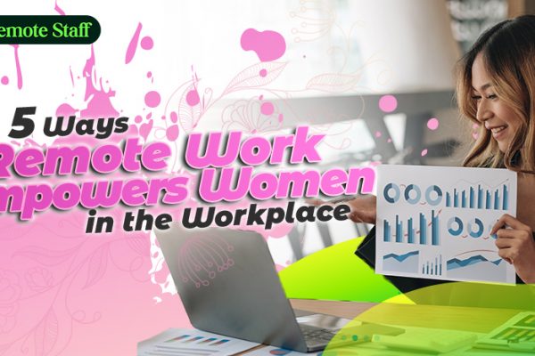 5 Ways Remote Work Empowers Women in the Workplace