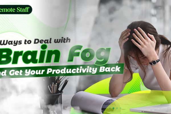 9 Ways to Deal with Brain Fog - and Get Your Productivity Back