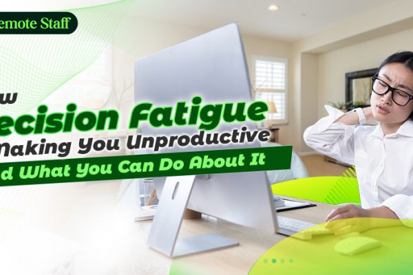 How Decision Fatigue is Making You Unproductive - and What You Can Do About It