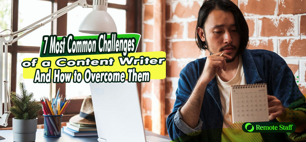 7 Most Common Challenges of a Content Writer—And How to Overcome Them