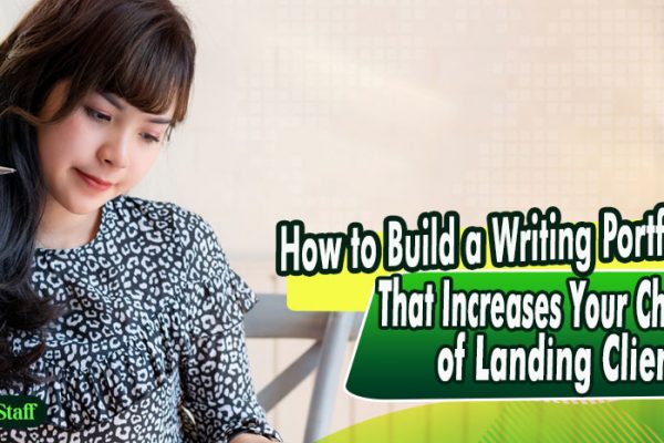 How to Build a Writing Portfolio That Increases Your Chances of Landing Clients