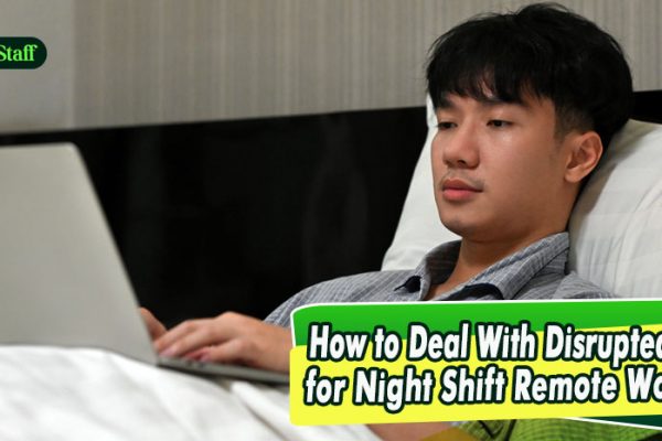How to Deal With Disrupted Sleep for Night Shift Remote Workers
