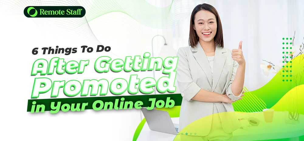 6 Things To Do After Getting Promoted in Your Online Job