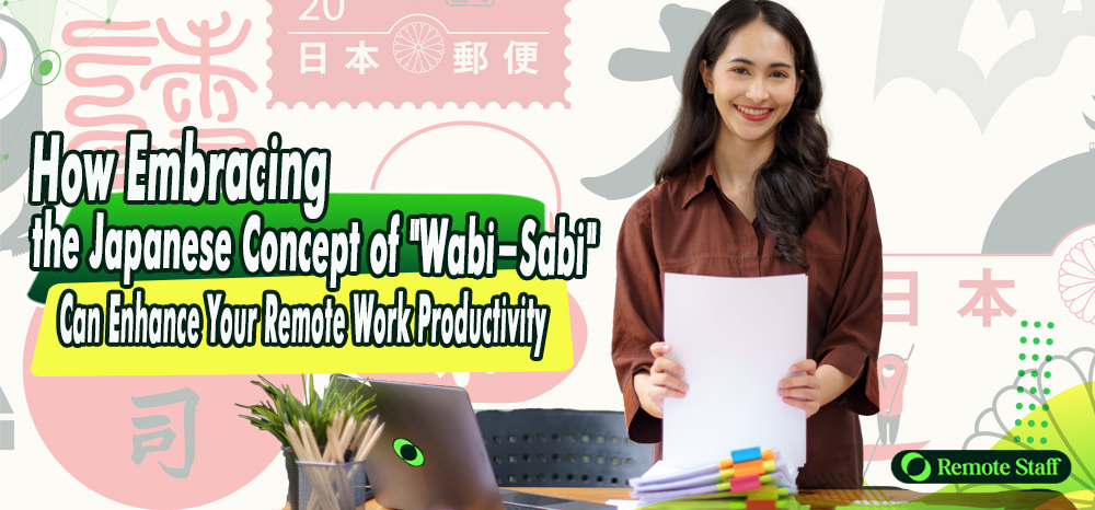 How Embracing the Japanese Concept of "Wabi-Sabi" Can Enhance Your Remote Work ProductivityHow Embracing the Japanese Concept of "Wabi-Sabi" Can Enhance Your Remote Work Productivity