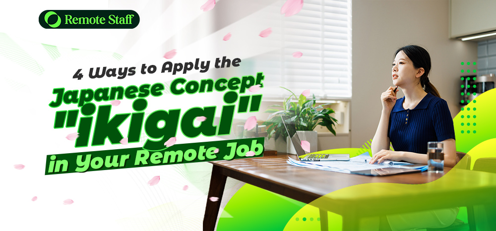 4 Ways to Apply the Japanese Concept ikigai in Your Remote Job