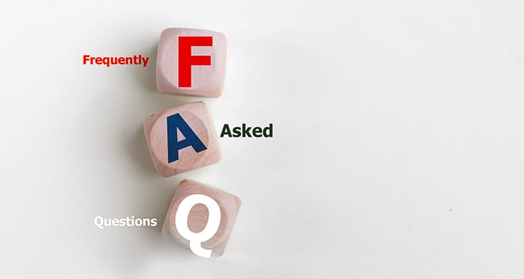 FAQs - Everything You’ve Been Wondering About