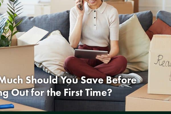 How Much Should You Save Before Moving Out for the First Time