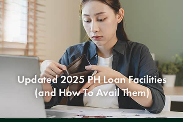 Updated 2025 PH Loan Facilities - and How To Avail Them