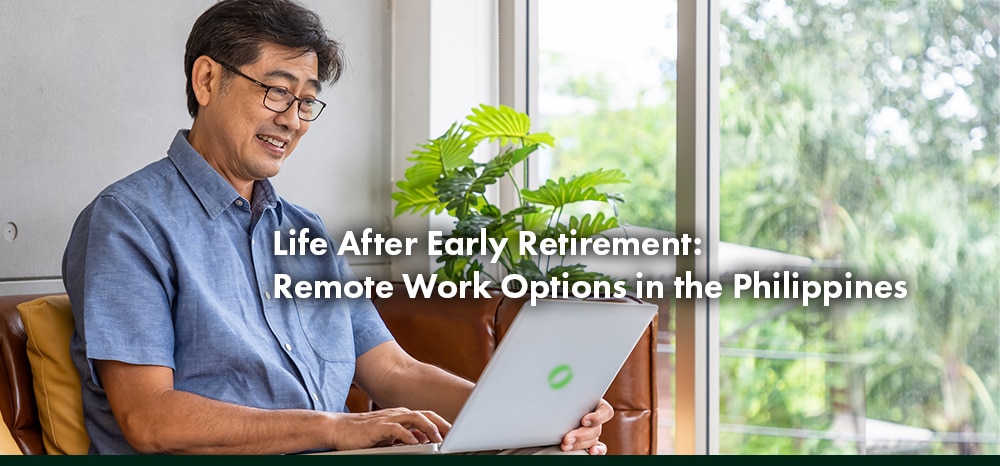 What’s Next After Early Retirement Flexible Remote Work Options in the Philippines