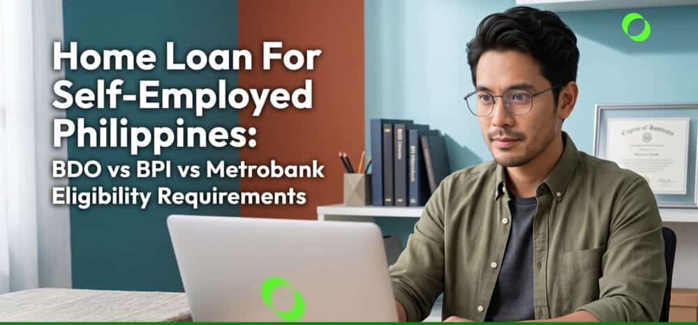 Self Employed Home Loans Philippines Metrobank vs BPI vs BDO