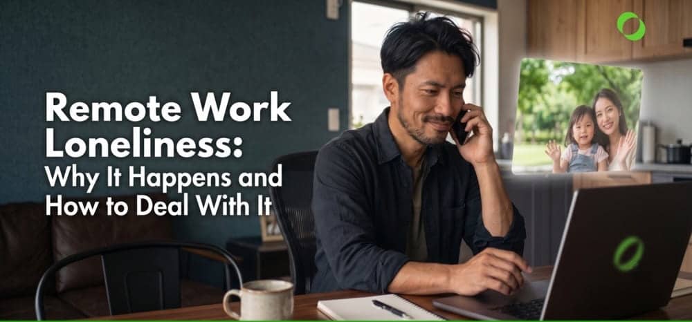 How to Deal With Work From Home Loneliness